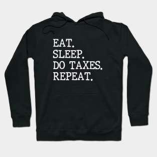 Eat Sleep Do Taxes Repeat Accounting Funny Accountant CPA Hoodie